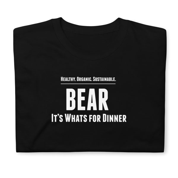 Bear It s Whats For Dinner  Short-Sleeve Unisex T-Shirt Cheap