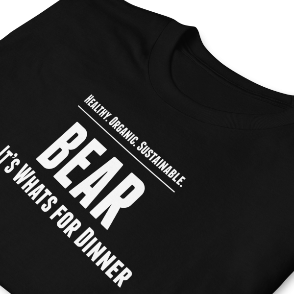 Bear It s Whats For Dinner  Short-Sleeve Unisex T-Shirt Cheap