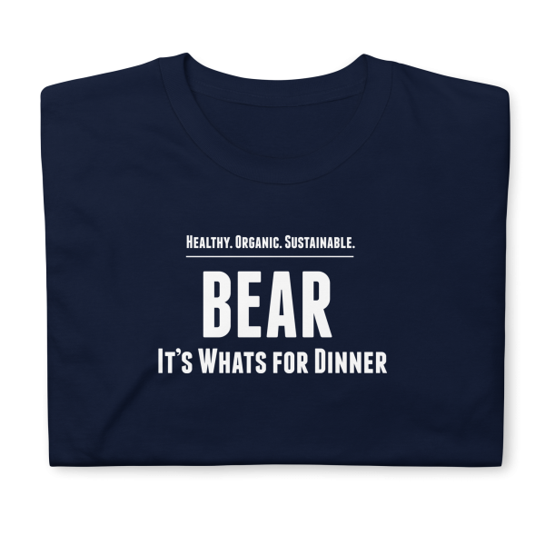 Bear It s Whats For Dinner  Short-Sleeve Unisex T-Shirt Cheap